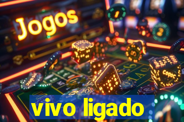 vivo ligado